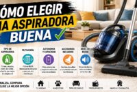 Cómo Elegir una Aspiradora Buena para Toda la Vida