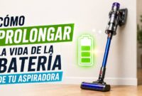 Cómo prolongar la vida de la batería de tu aspiradora